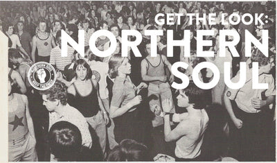 Get The Look: Northern Soul